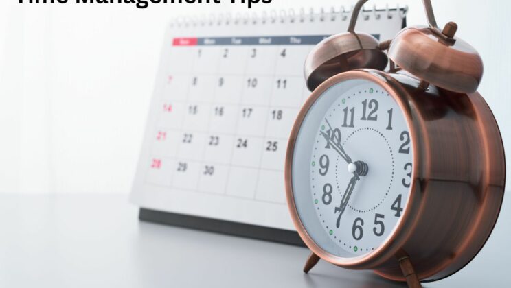 The Top 4 Time Management Tips That Everyone Needs